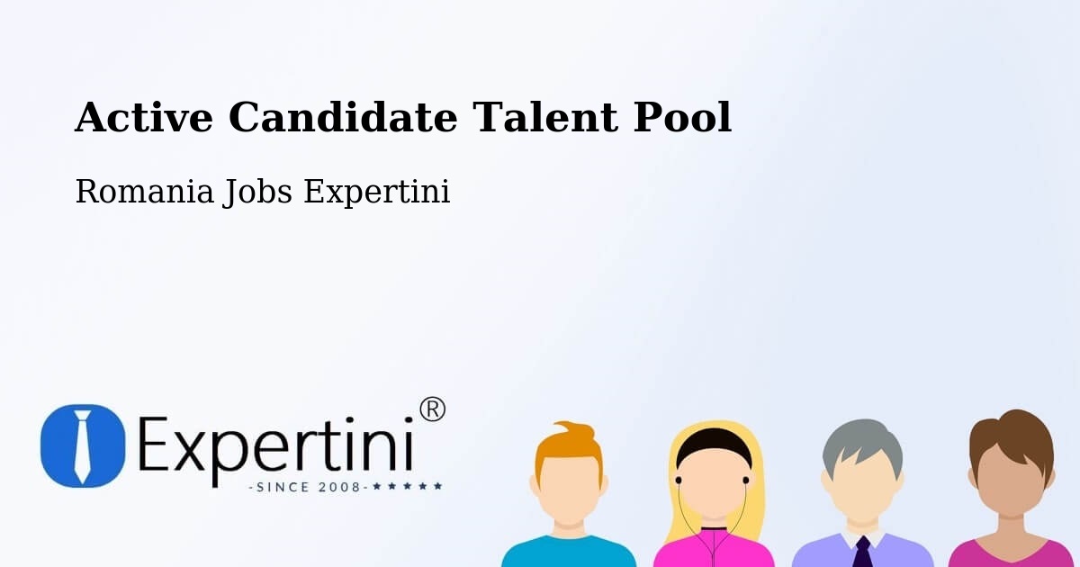 Active Candidate Talent Pool – Codlea - Romania Jobs Expertini