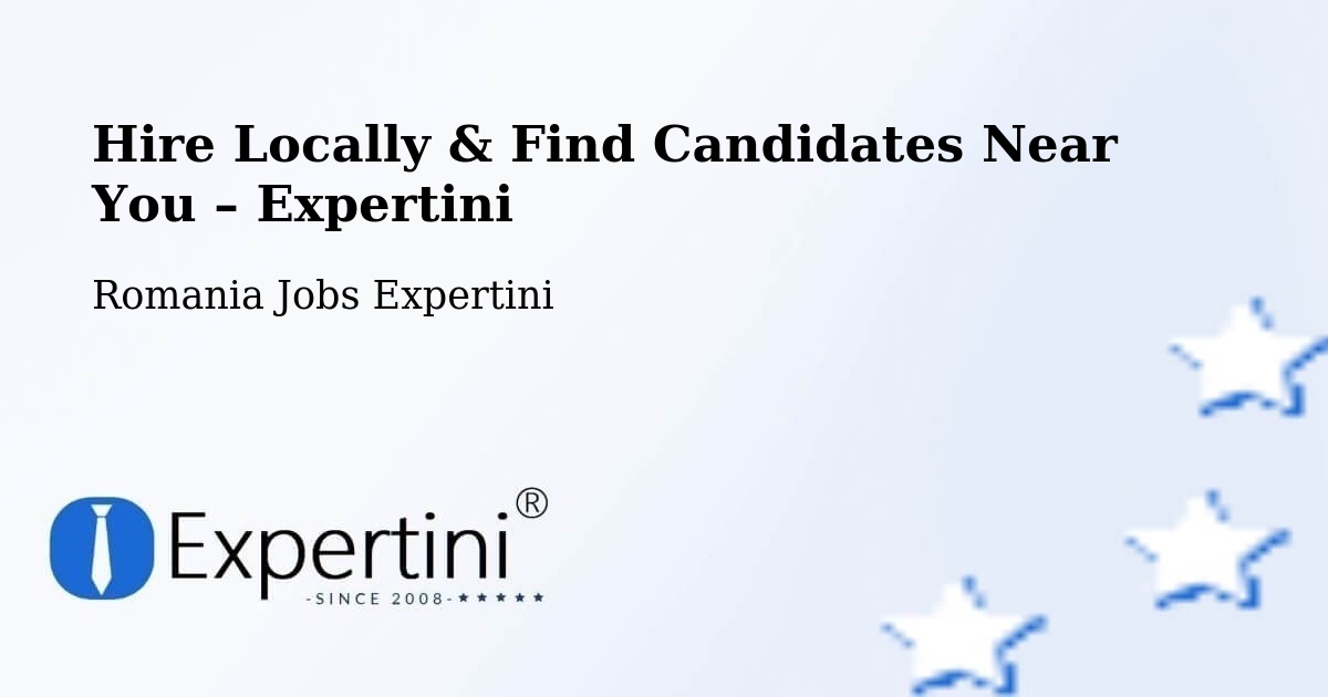 Hire Locally in Codlea – Find Qualified Candidates Near You - Codlea, Romania Jobs Expertini