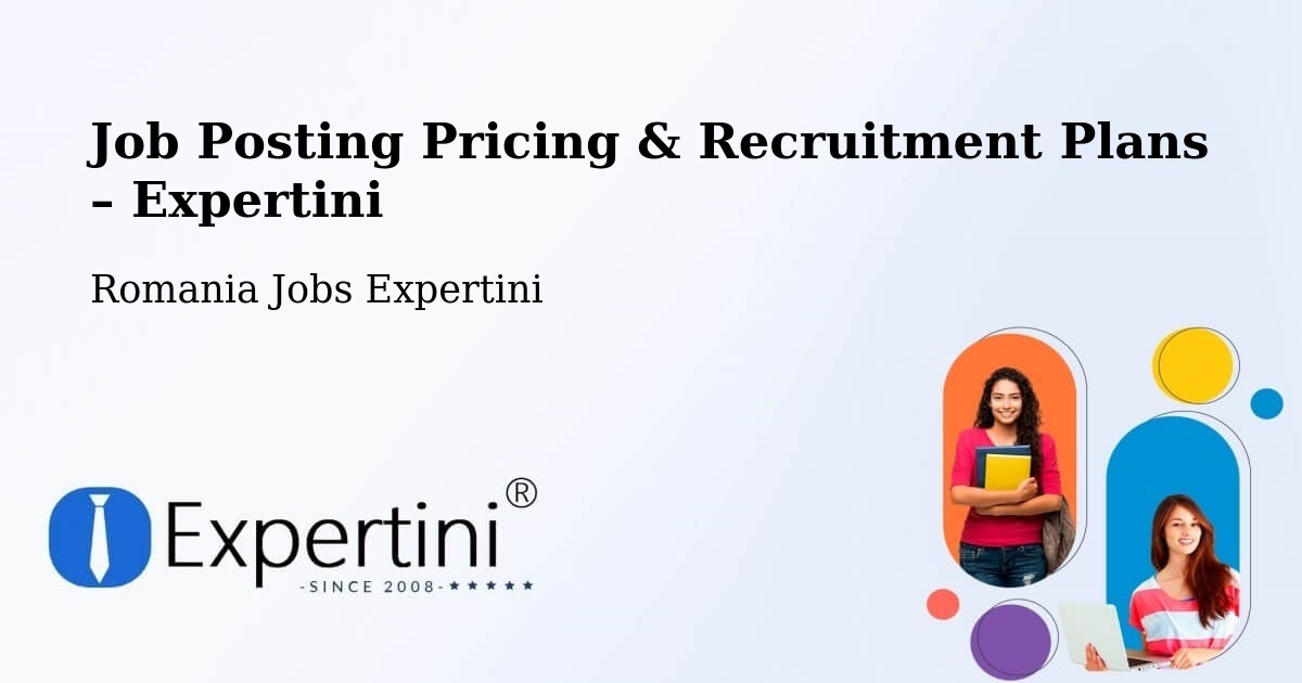 Job Posting Pricing & Recruitment Plans – Codlea - Codlea, Romania Jobs Expertini